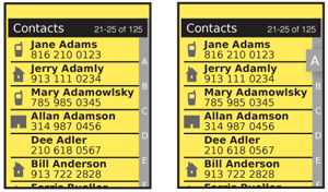 A very common use of this pattern is in the address book. It is often a long list, the data is easily divided into a simple alphabetical index, and contacts are referred to by name so users  can easily find them by using this indexing system. Note that the entire index often cannot fit on the screen. Some scrolling may be required to get to other parts of the index.