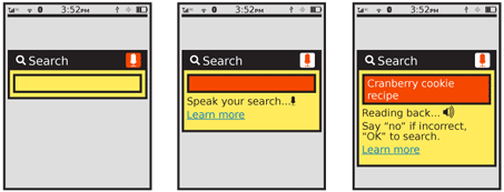 Whenever there is space, such as in this dedicated search box, selecting voice control or entry should communicate the mode switch with icons and labels, and describe the actions to be taken, or the action the system is taking, very clearly. Additional hints, and links to get even more, can also be provided.